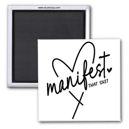 MANIFEST THAT SH*T 2x2 MAGNET AO
