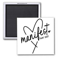 MANIFEST THAT SH*T 2x2 MAGNET AO
