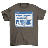 Funny Covid 19 pandemic quote "Uninstalling pandemic" t-shirt AO
