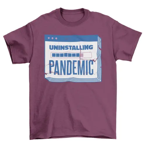 Funny Covid 19 pandemic quote "Uninstalling pandemic" t-shirt AO