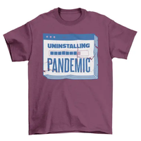 Funny Covid 19 pandemic quote "Uninstalling pandemic" t-shirt AO